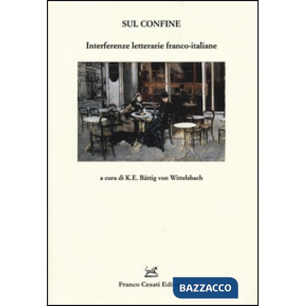 Sul confine. Interferenze letterarie franco-italiane