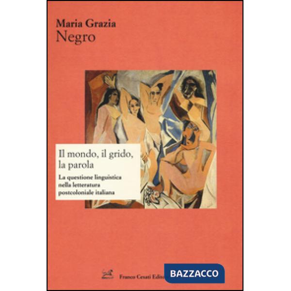 Mondo, il grido, la parola. La questione linguistica nella letteratura postcolon