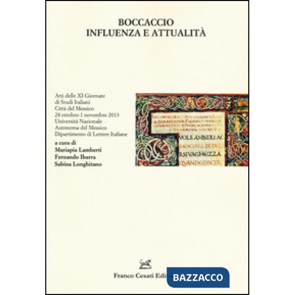 Boccaccio. Influenza e attualità. Atti delle 11° giornate di studi italiani (Città del Messico, 28 ottobre-1 novembre 2013)