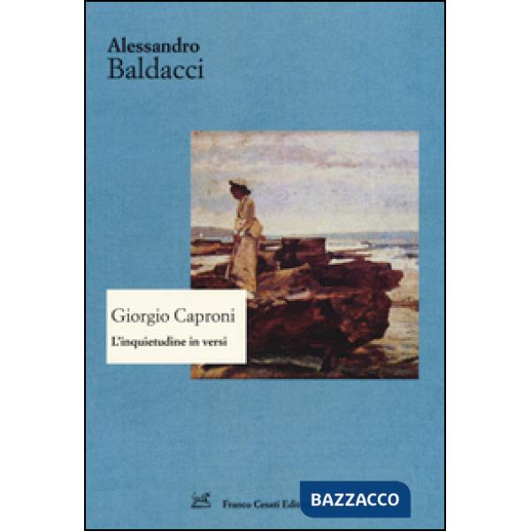 Giorgio Caproni. L'inquietudine in versi