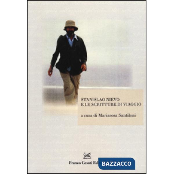 Stanislao Nievo e le scritture di viaggio. Atti della giornata di studio (Roma, 15 aprile 2015)