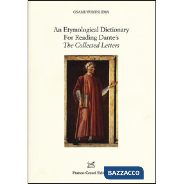Etymological dictionary for reading Dante's «The collected letters» (An)