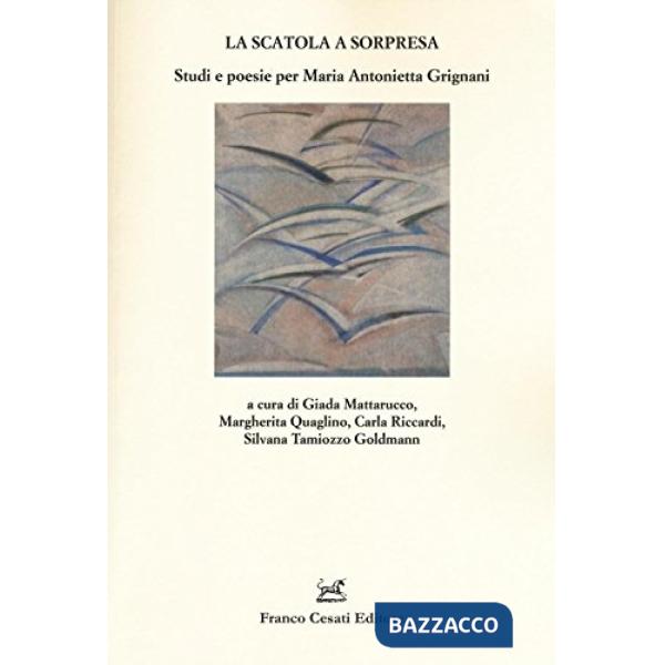 Scatola a sorpresa. Studi e poesie per Maria Antonietta Grignani (La)