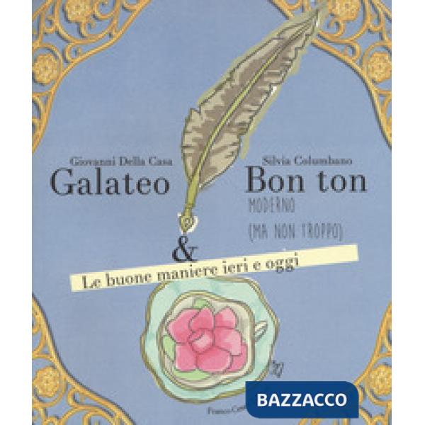 Galateo & bon ton moderno (ma non troppo). Le buone maniere ieri e oggi