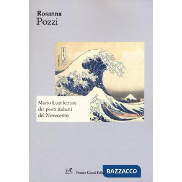 Mario Luzi lettore dei poeti italiani del Novecento