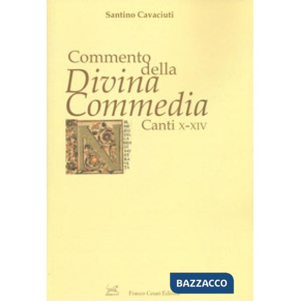 Commento della «Divina Commedia». Canti X-XIV