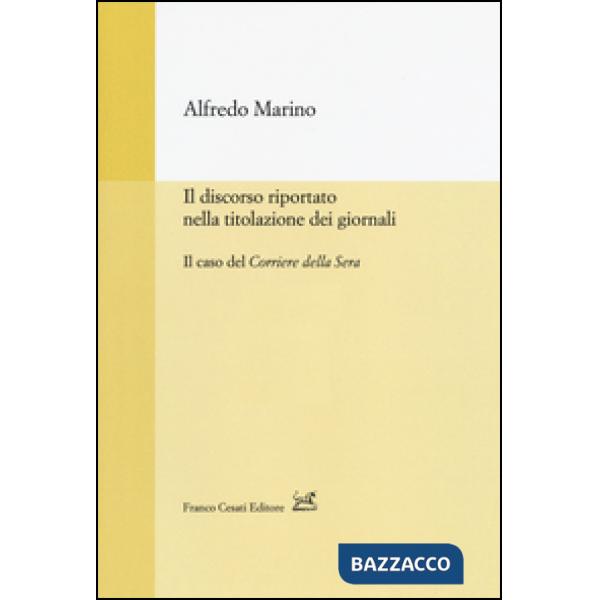 Discorso riportato nella titolazione dei giornali. Il caso del Corriere della Sera (Il)