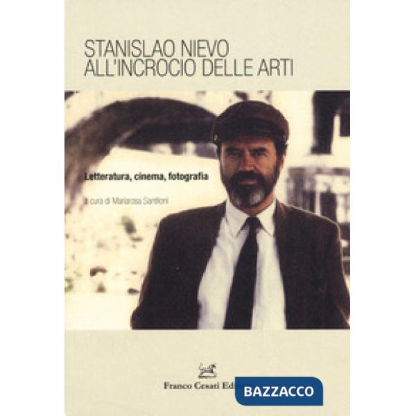 Stanislao Nievo all'incrocio delle arti. Letteratura, cinema, fotografia. Atti della Giornata di studio (Roma, 7 aprile 2016)