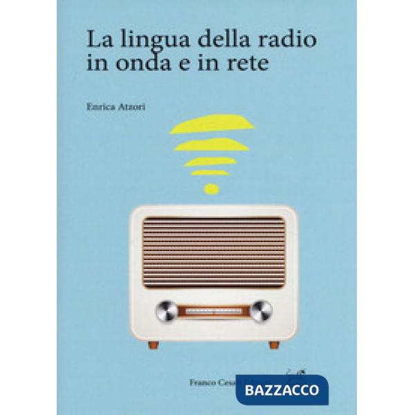 Lingua della radio in onda e in rete (La)