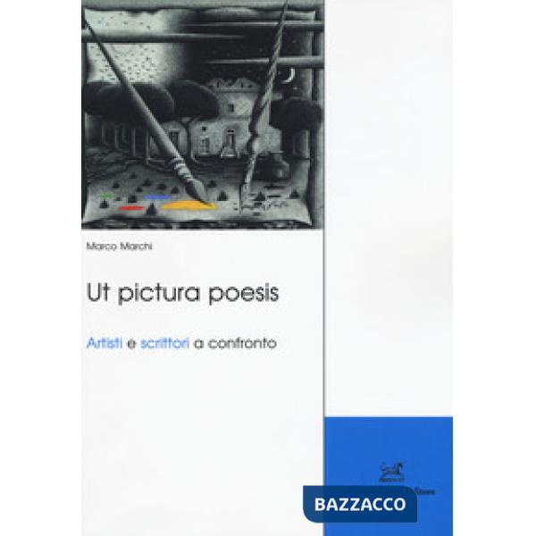 Ut pictura poesis. Artisti e scrittori a confronto