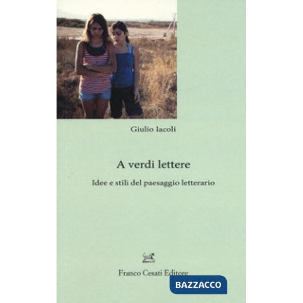 A verdi lettere. Idee e stili del paesaggio letterario