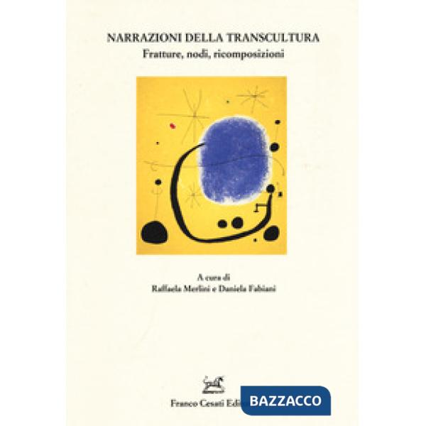 Narrazioni della transcultura. Fratture, nodi, ricomposizioni