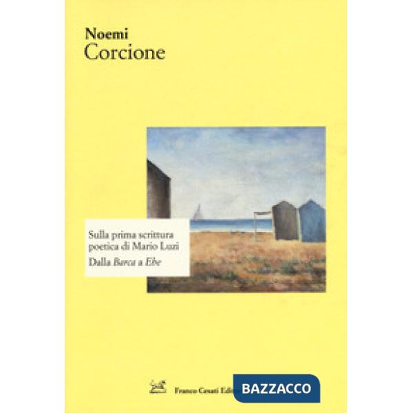 Sulla prima scrittura poetica di Luzi. Dalla « Barca» a «Ebe»