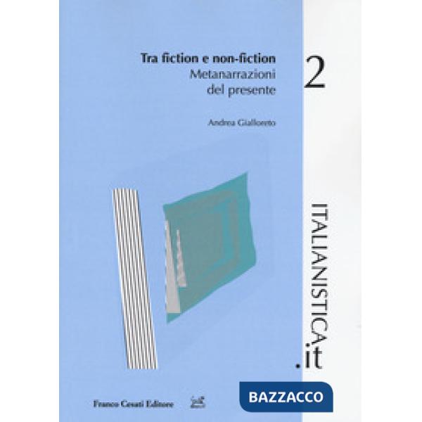 Tra fiction e non-fiction. Metanarrazioni del presente