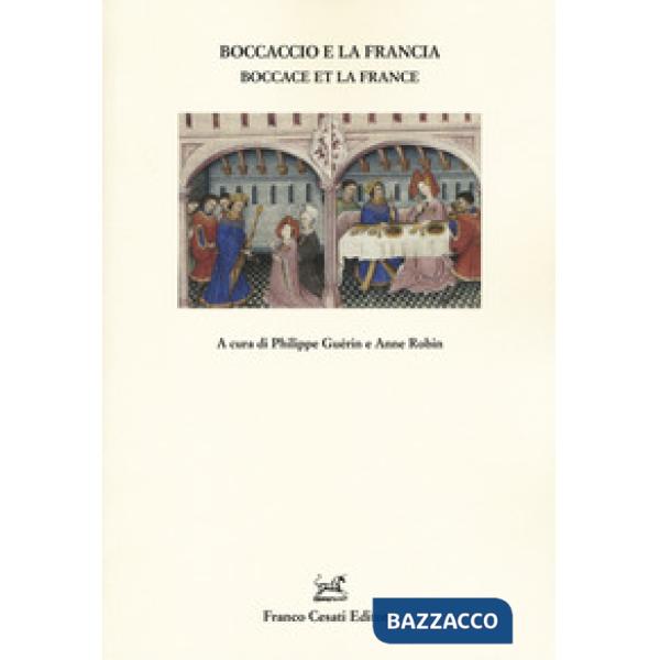 Boccaccio e la Francia-Boccace et la France. Ediz. bilingue