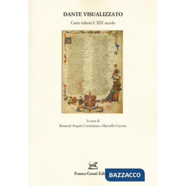 Dante visualizzato. Carte ridenti. Vol. 1: XIV secolo