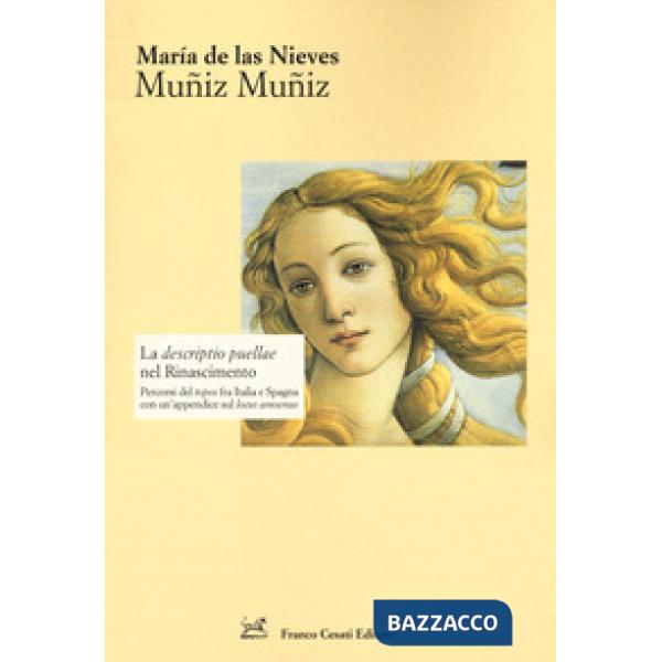 «descriptio puellae» nel Rinascimento. Percorsi del topos fra Italia e Spagna con un'appendice sul locus amoenus (La)