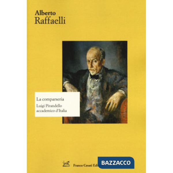 Comparseria. Luigi Pirandello accademico d'Italia (La)