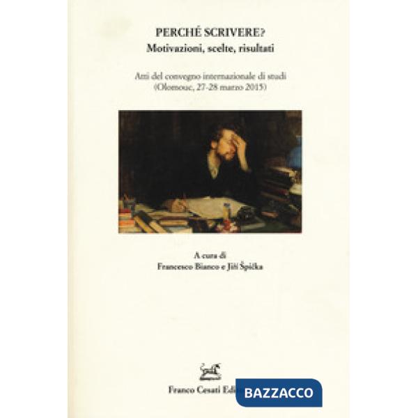 Perché scrivere? Motivazioni, scelte, risultati. Atti del convegno internazional