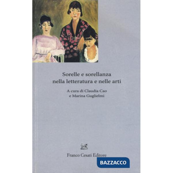 Sorelle e sorellanza nella letteratura e nelle arti