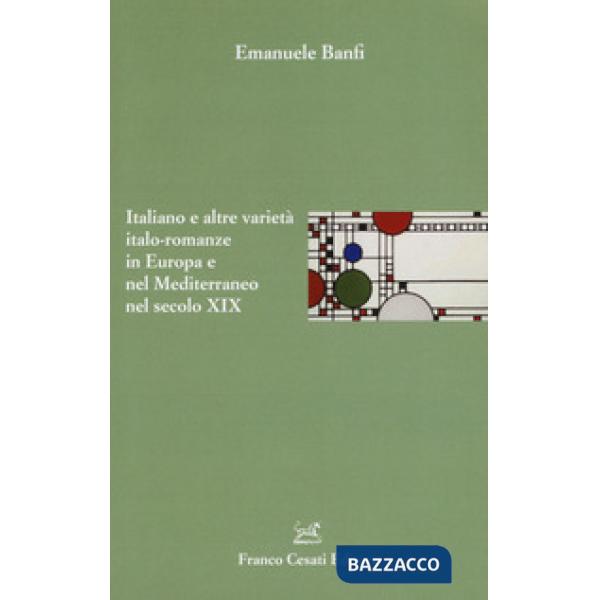 Italiano e altre varietà italo-romanze in Europa e nel Mediterraneo nel secolo XIX