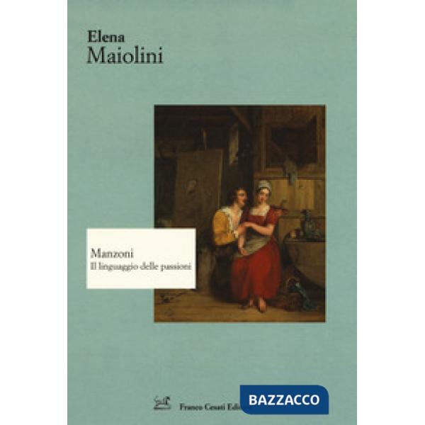 Manzoni. Il linguaggio delle passioni