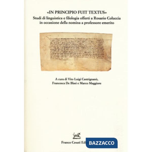 «In principio fuit textus». Studi di linguistica e filologia offerti a Rosario Coluccia in occasione della nomina a professore e