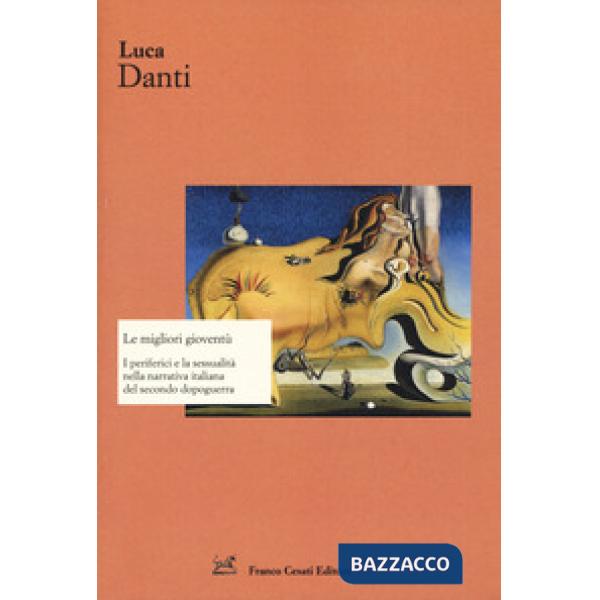 Migliori gioventù. I periferici e la sessualità nella narrativa italiana del sec