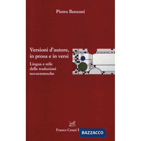 Versioni d'autore, in prosa e in versi. Lingua e stile delle traduzioni novecentesche