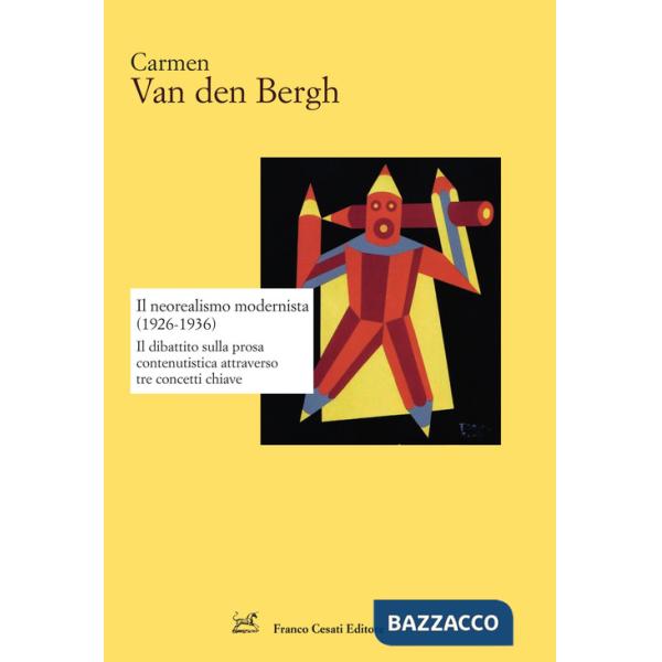 Neorealismo modernista (1926-1936). Il dibattito sulla prosa contenutistica attraverso tre concetti chiave (Il)