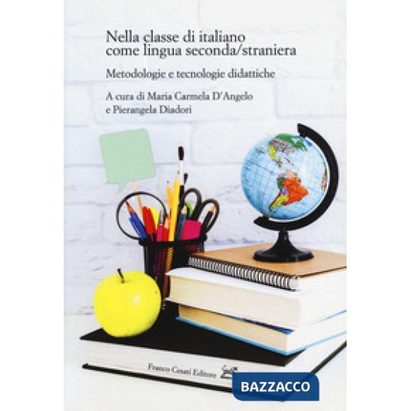 Nella classe di italiano come lingua seconda/straniera. Metodologie e tecnologie didattiche