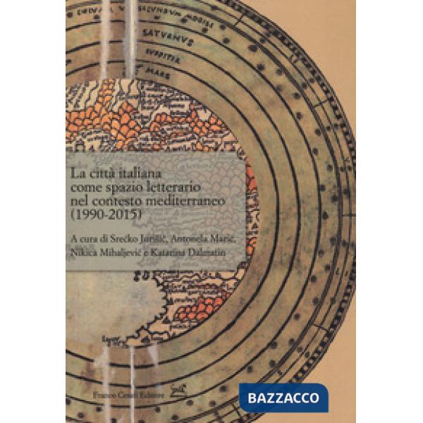 Città italiana come spazio letterario nel contesto mediterraneo (1990-2015) (La)