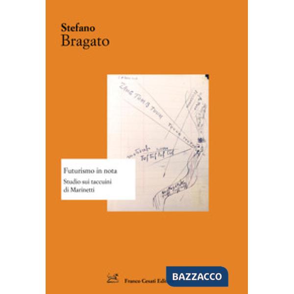 Futurismo in nota. Studio sui taccuini di Marinetti