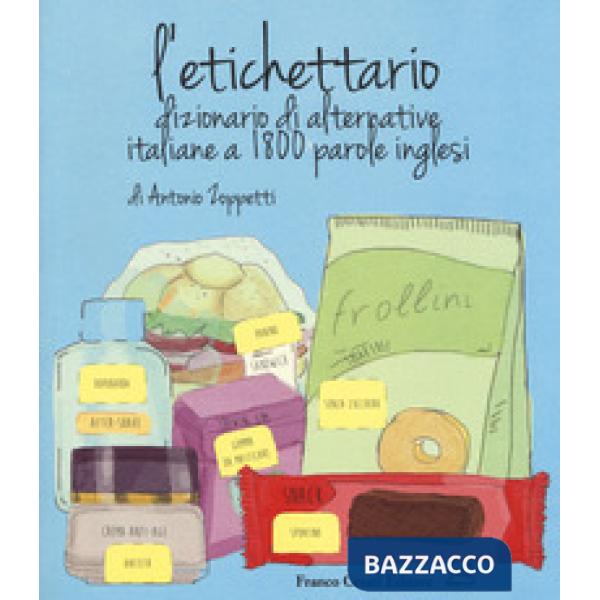 Etichettario. Dizionario di alternative italiane a 1800 parole inglesi (L')