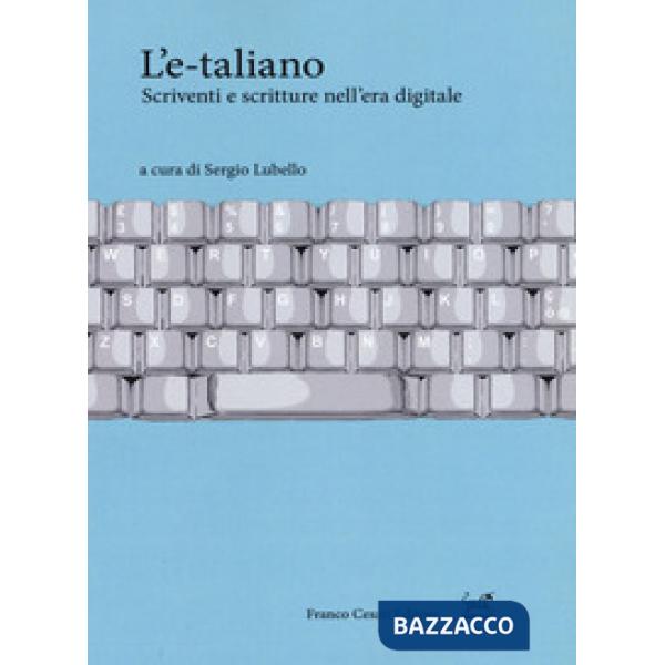 E-taliano. Scriventi e scritture nell'era digitale (L')
