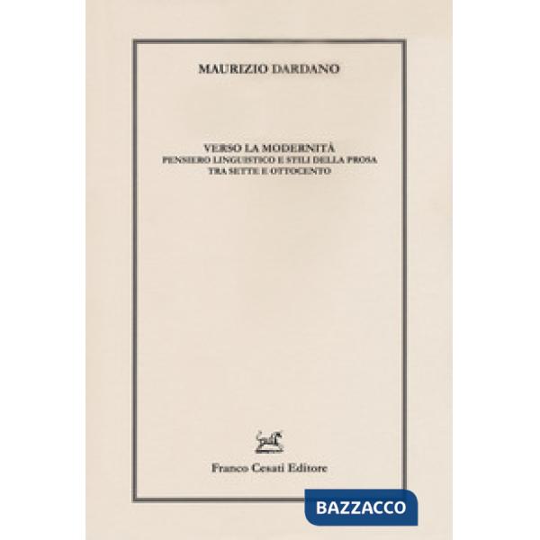Verso la modernità. Pensiero linguistico e stili della prosa tra Sette e Ottocento