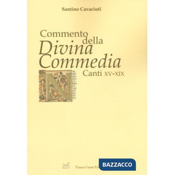 Commento della «Divina Commedia». Canti XV-XIX