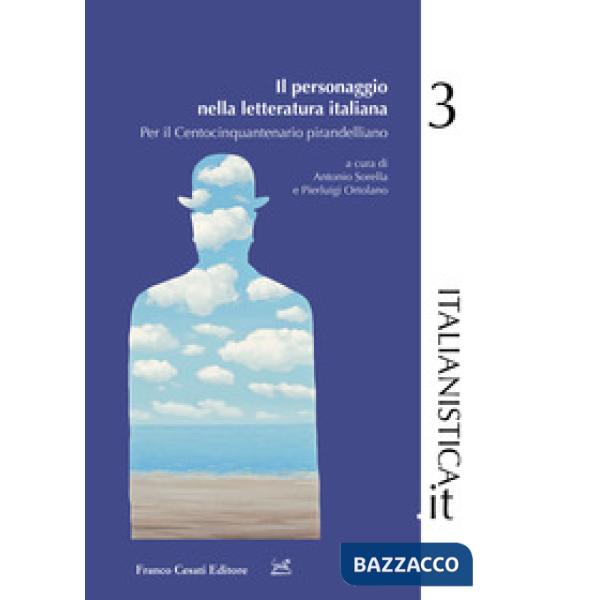 Personaggio nella letteratura italiana. Per il centocinquantenario pirandelliano (Il)