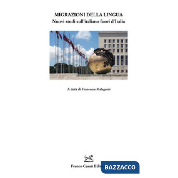 Migrazioni della lingua. Nuovi studi sull'italiano fuori d'Italia