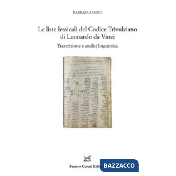 Liste lessicali del Codice Trivulziano di Leonardo da Vinci. Trascrizione e analisi linguistica (Le)
