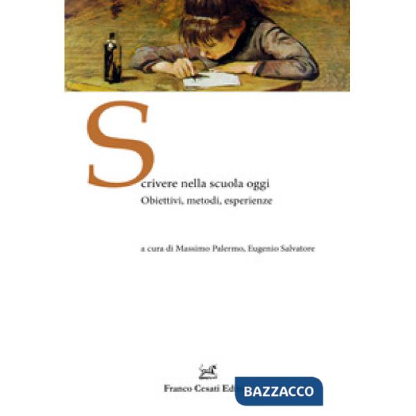 Scrivere nella scuola oggi. Obiettivi, metodi, esperienze