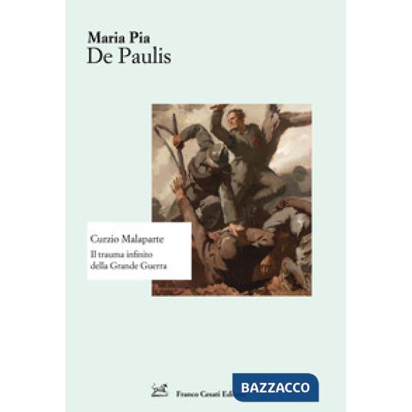 Curzio Malaparte. Il trauma infinito della Grande Guerra