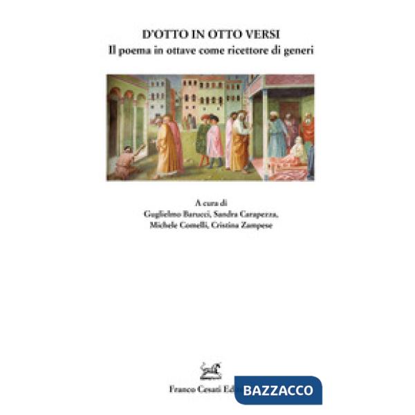 D'otto in otto versi. Il poema in ottave come ricettore di generi