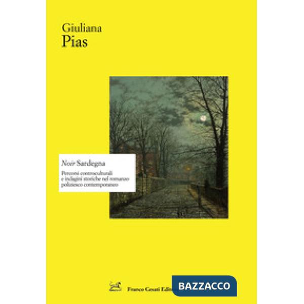 Noir Sardegna. Percorsi controculturali e indagini storiche nel romanzo poliziesco contemporaneo