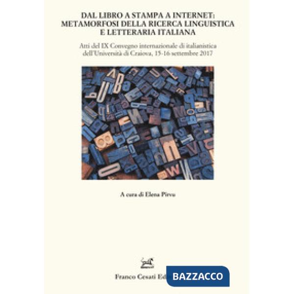 Dal libro a stampa a internet: metamorfosi della ricerca linguistica e letteraria italiana. Atti del 9° Convegno internazionale 