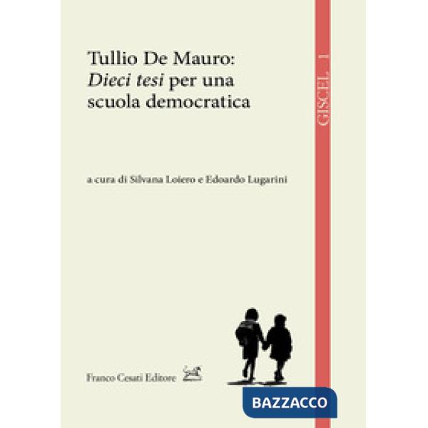 Tullio de Mauro: «Dieci tesi» per una scuola democratica
