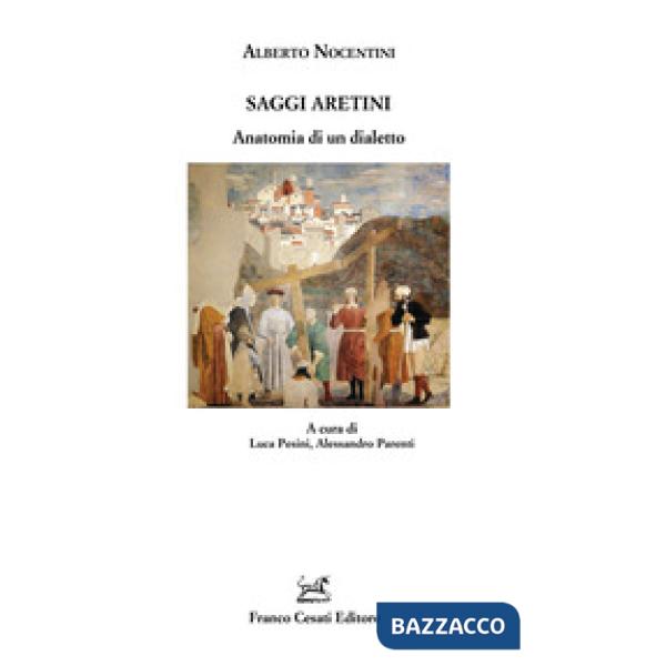 Saggi aretini. Anatomia di un dialetto