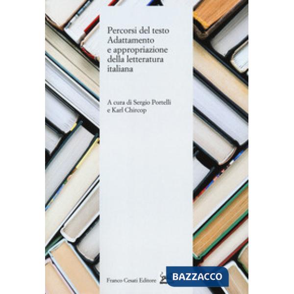 Percorsi del testo. Adattamento e appropriazione della letteratura italiana