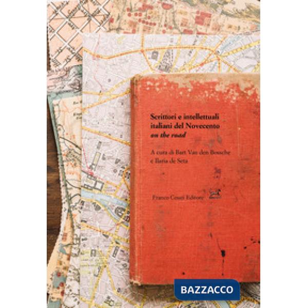 Scrittori e intellettuali italiani del Novecento on the road