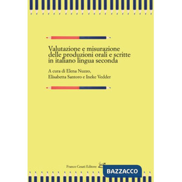 Valutazione e misurazione delle produzioni orali e scritte in italiano lingua seconda